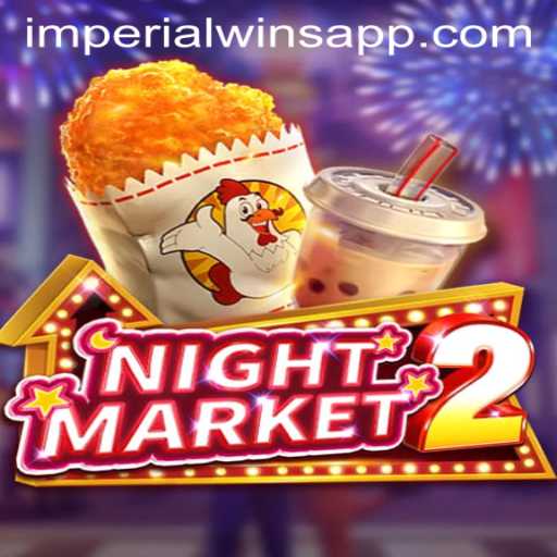Exploring NightMarket2: Dive into the World of Imperial Wins
